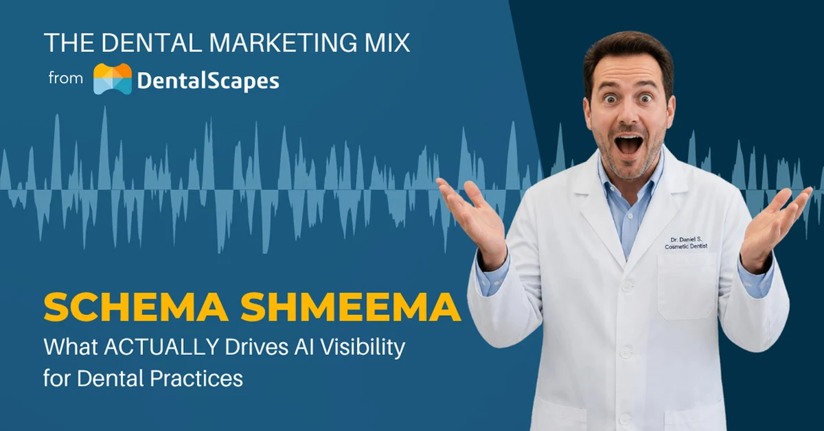 “Schema Shmeema” — What ACTUALLY Drives AI Visibility for Dental Practices