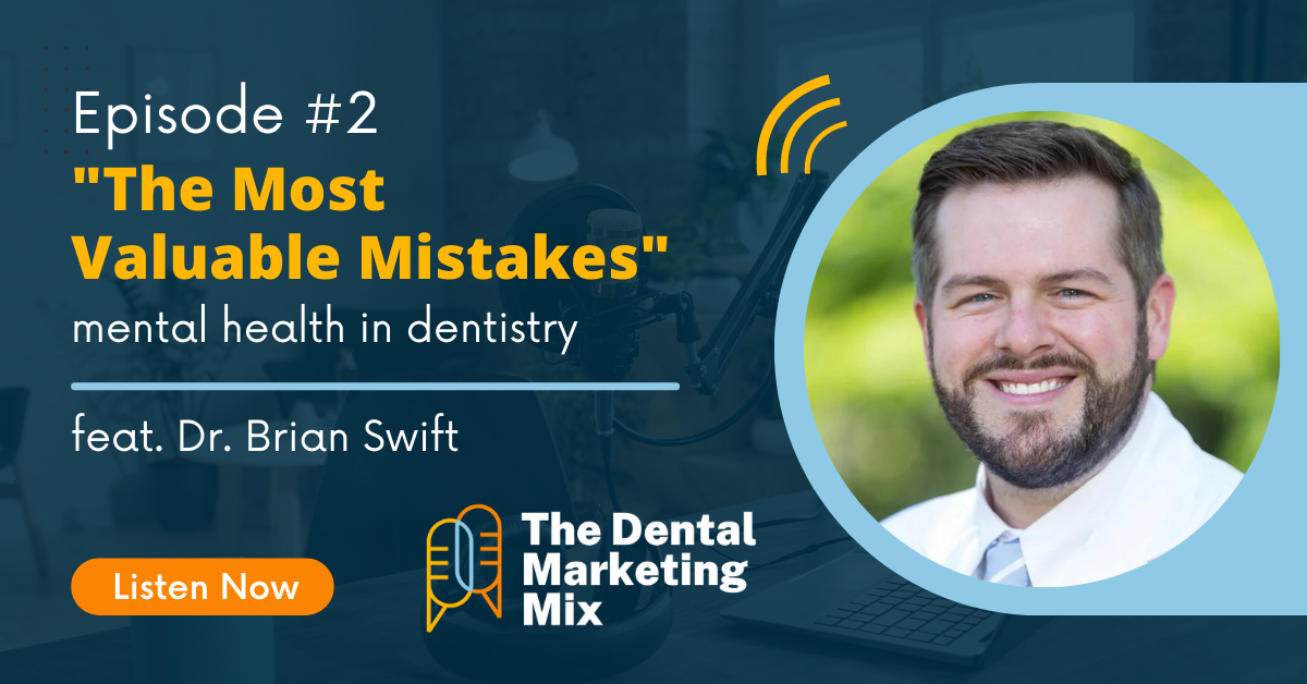 The Most Valuable Mistakes - Mental Health in Dentistry - The Dental Marketing Mix Podcast
